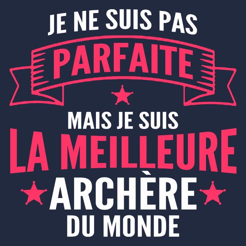 pas parfaite mais archère / humour archère