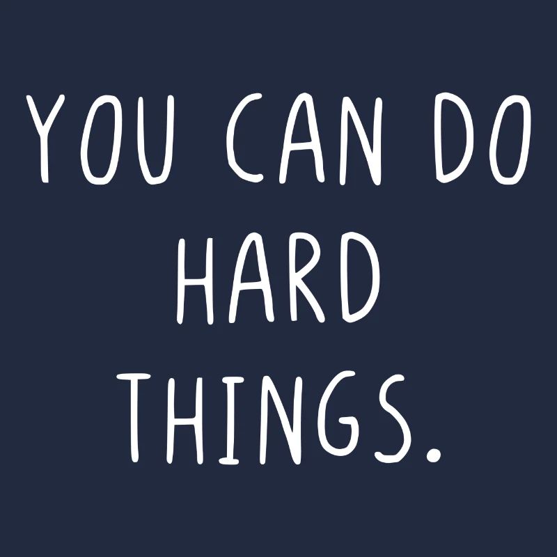 You can do hard things