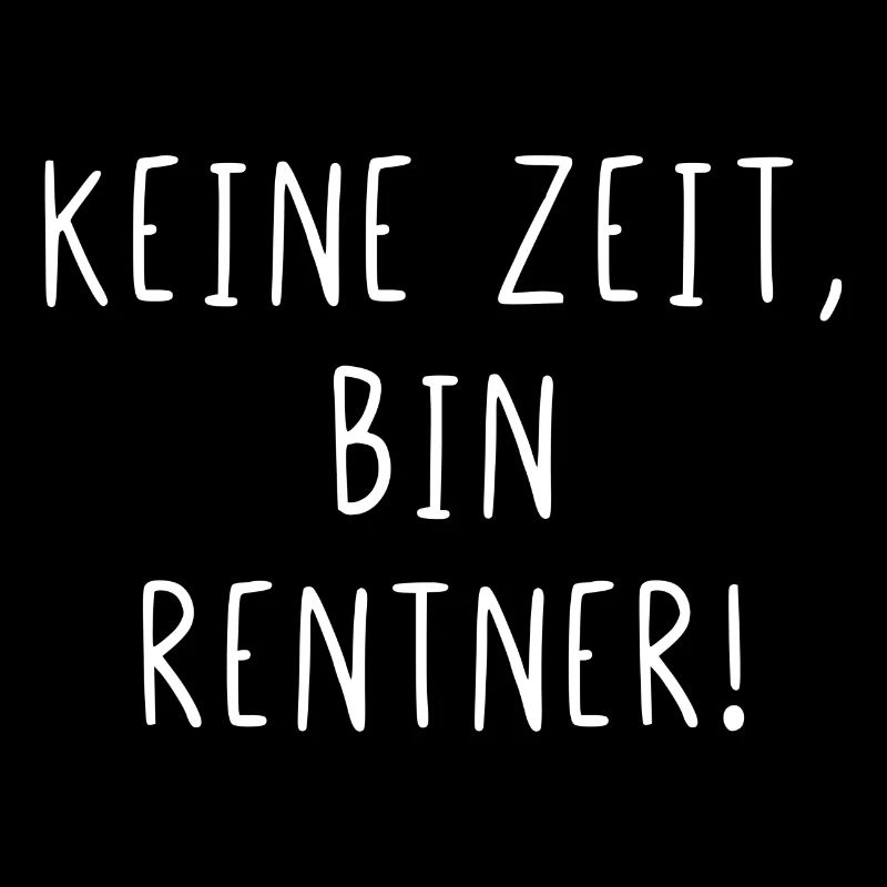 Keine Zeit bin Rentner