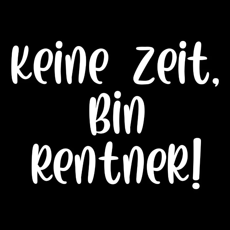 Keine Zeit bin Rentner