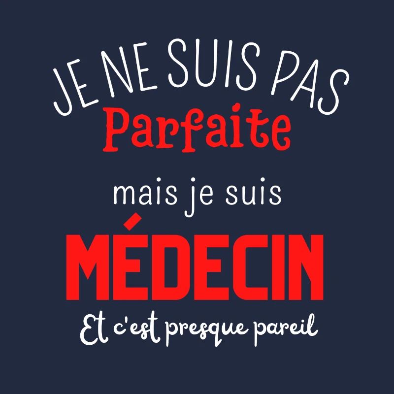 Pas parfaite mais médecin