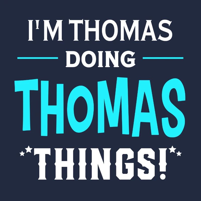 I Am Thomas Doing Thomas Things Geschenk Lustiges
