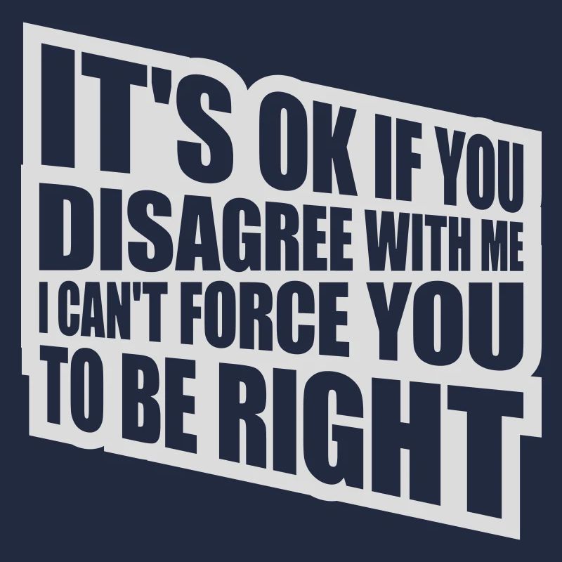 you disagree with me