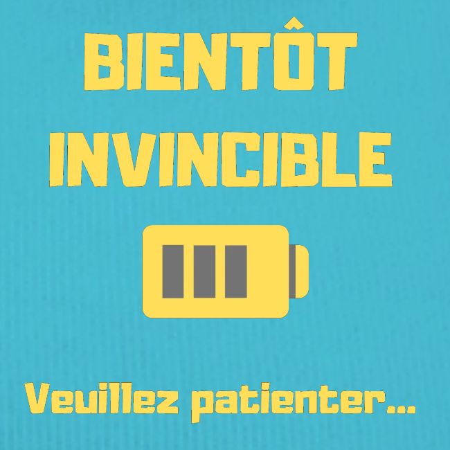 BIENTOT INVINCIBLE