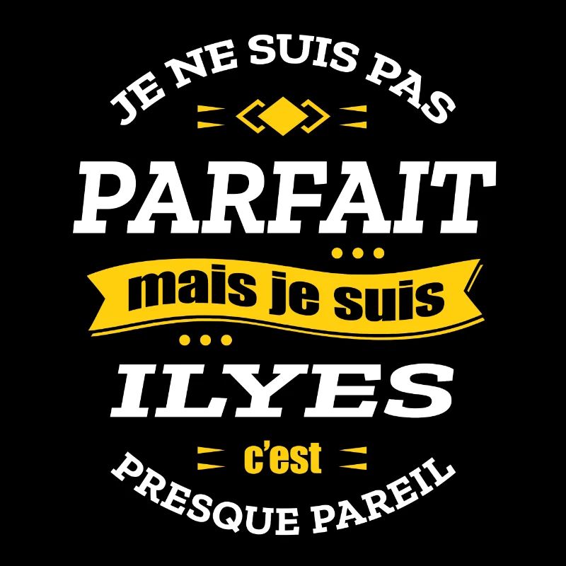 ILYES PARFAIT - PRENOM ILYES