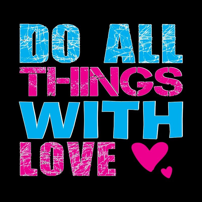 Faites toutes choses avec amour