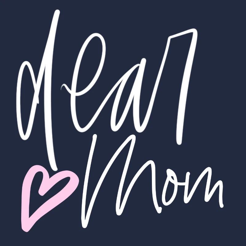 Dear mom