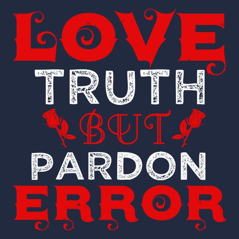 LOVE TRUTH BUT PARDON ERROR