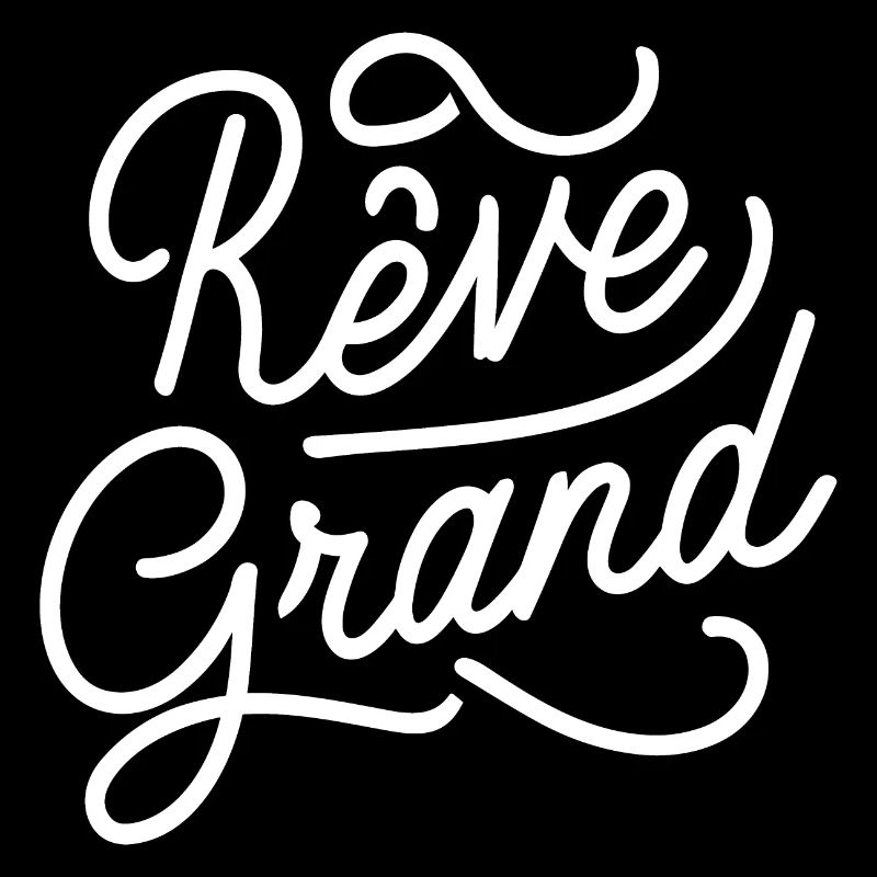 Rêve grand