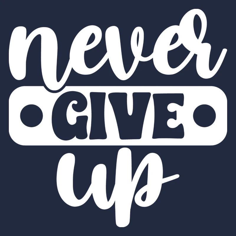 Never Give Up