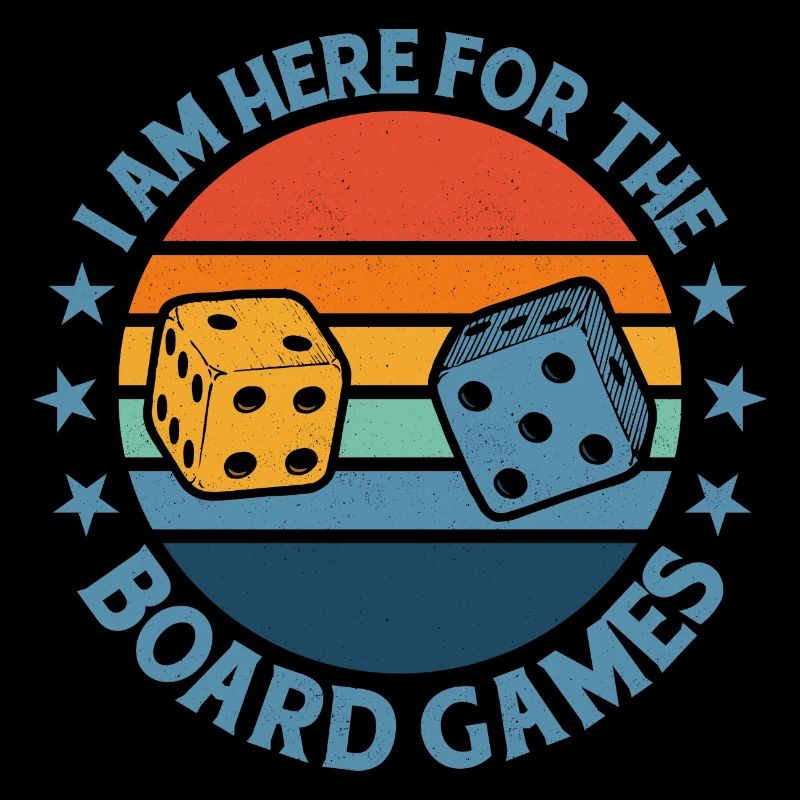 I Am Here For The Board Games Nerd Gamer Tabletop