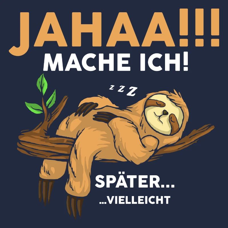 Ja Mache Ich Später vielleicht