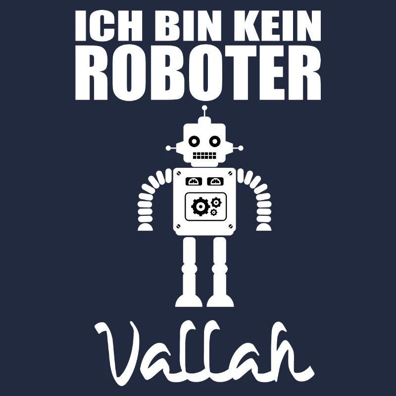 Ich bin kein Roboter, Vallah.