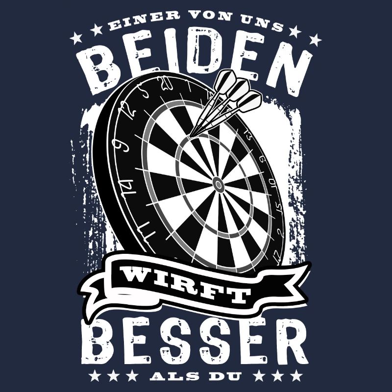 Einer von uns beiden - Dart Spruch - Ironie