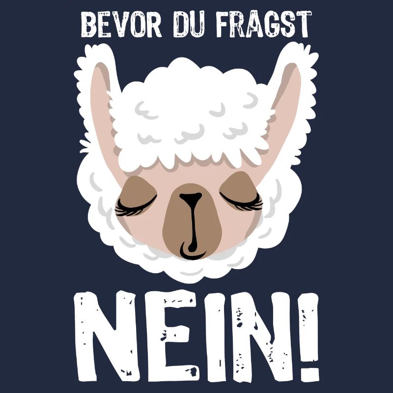 Bevor du fragst - Nein! - Lama - Spruch