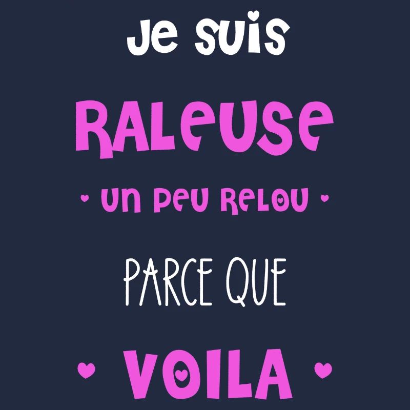 Je suis râleuse parce que voilà