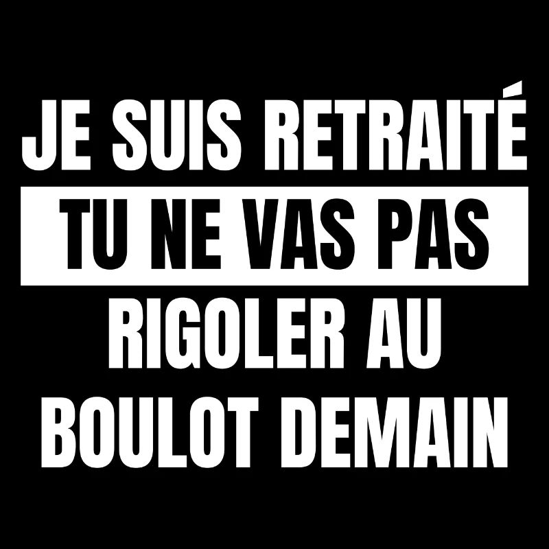 JE SUIS RETRAITÉ