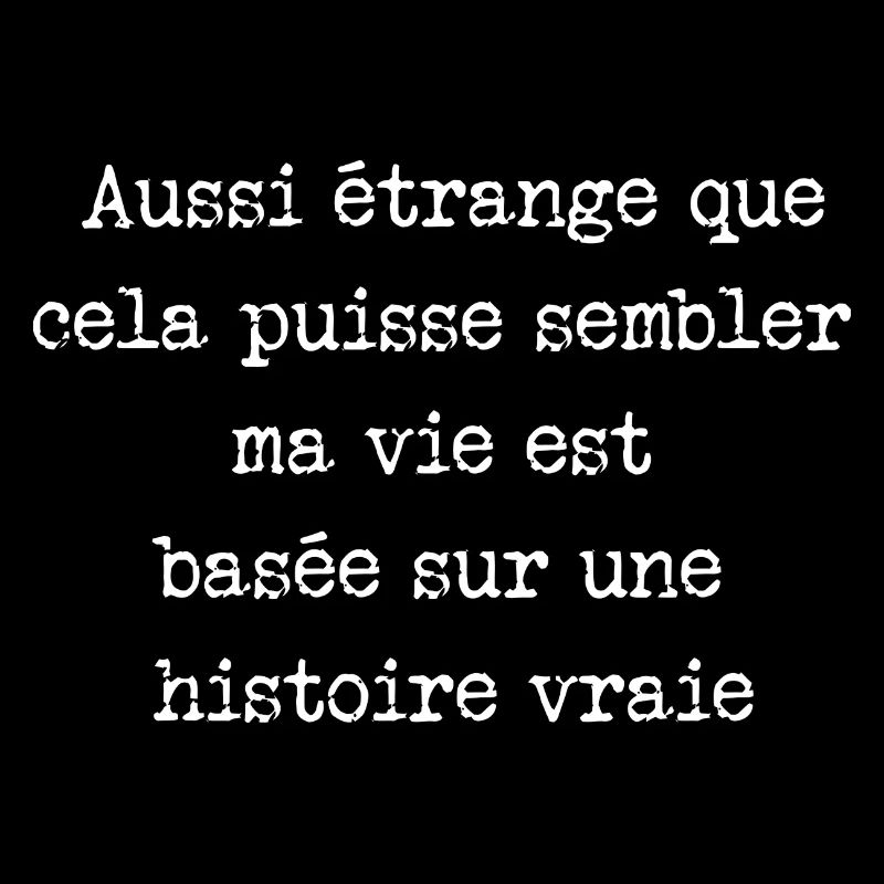 ma vie est basée sur une histoire vraie