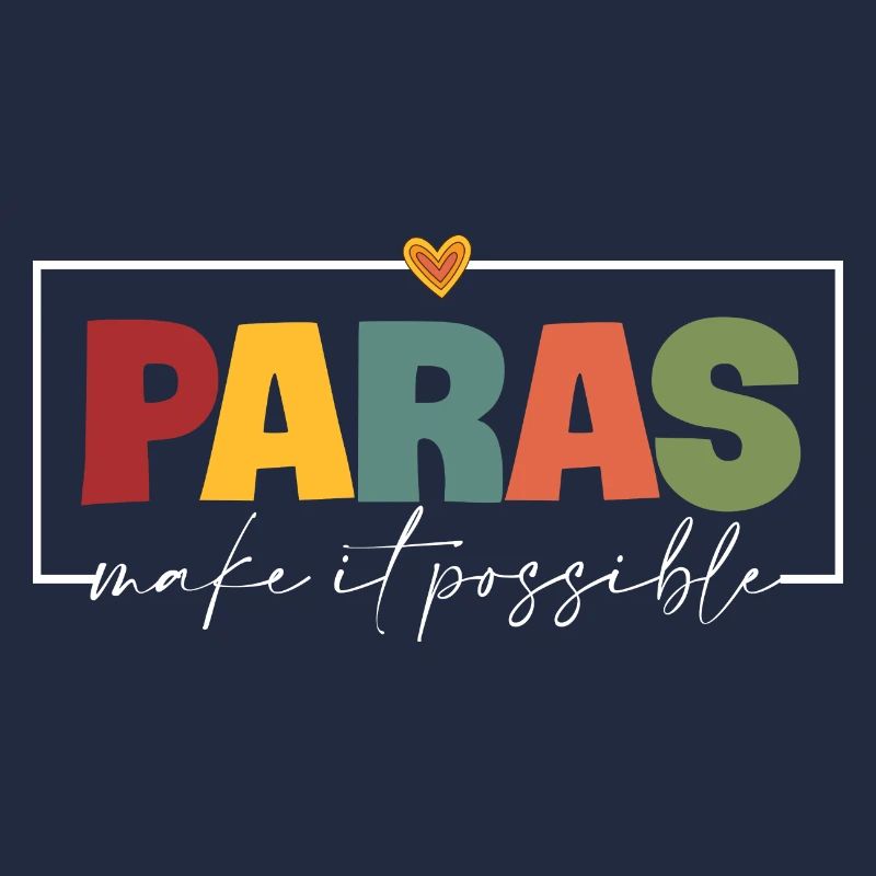 Paras Make It Possible Teacher Paraprofessional