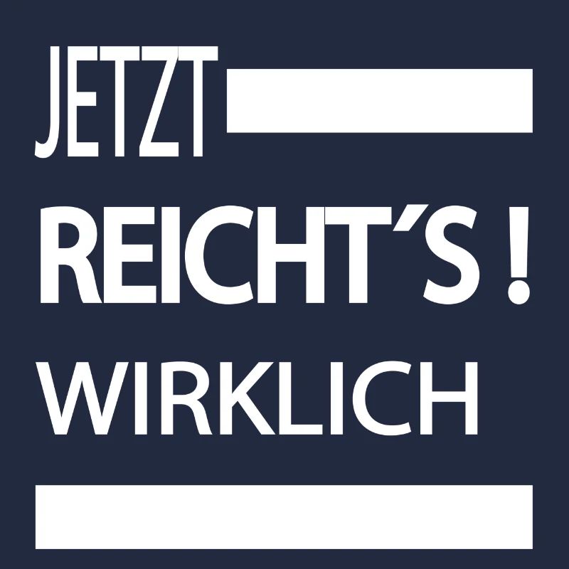 Sprüche Statement mit Spruch Mir reichts wirklich