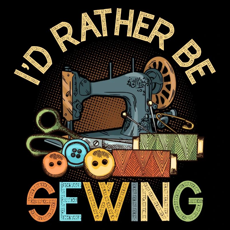 I'd Rather Be Sewing Crafting Sewing Machine