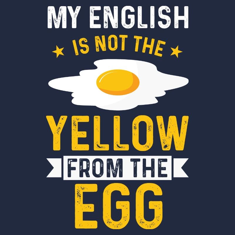 Mon anglais, pas le jaune de la chemise œuf