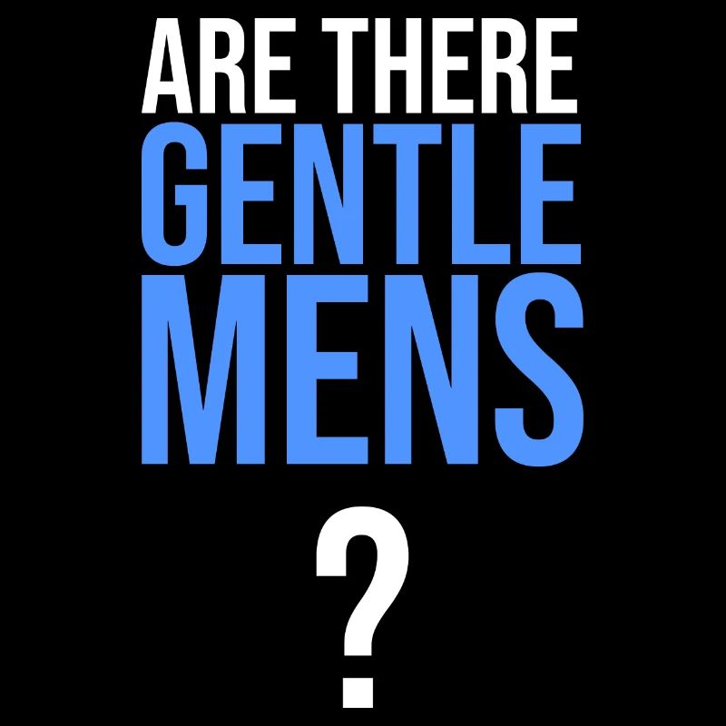 Are there gentlemen?