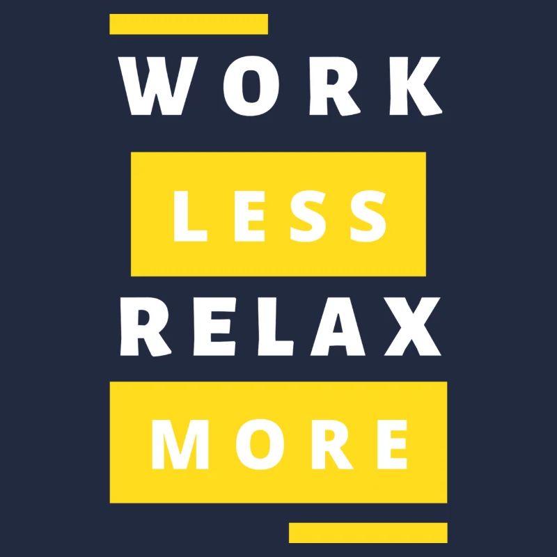 Work Less Relax More