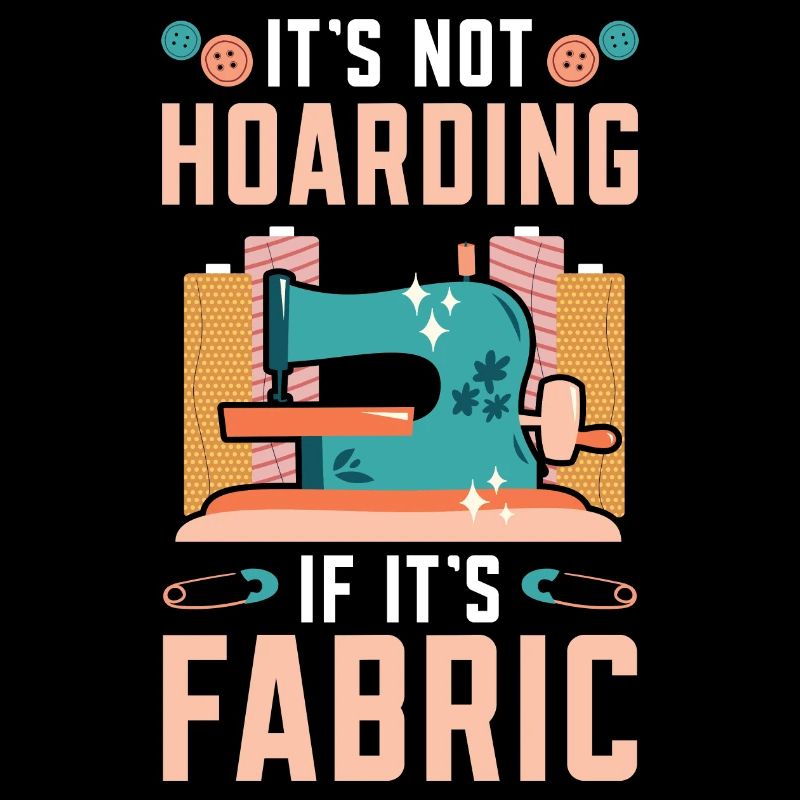 Ce n’est pas de la thésaurisation si c’est du tissu, du crochet, de la couture