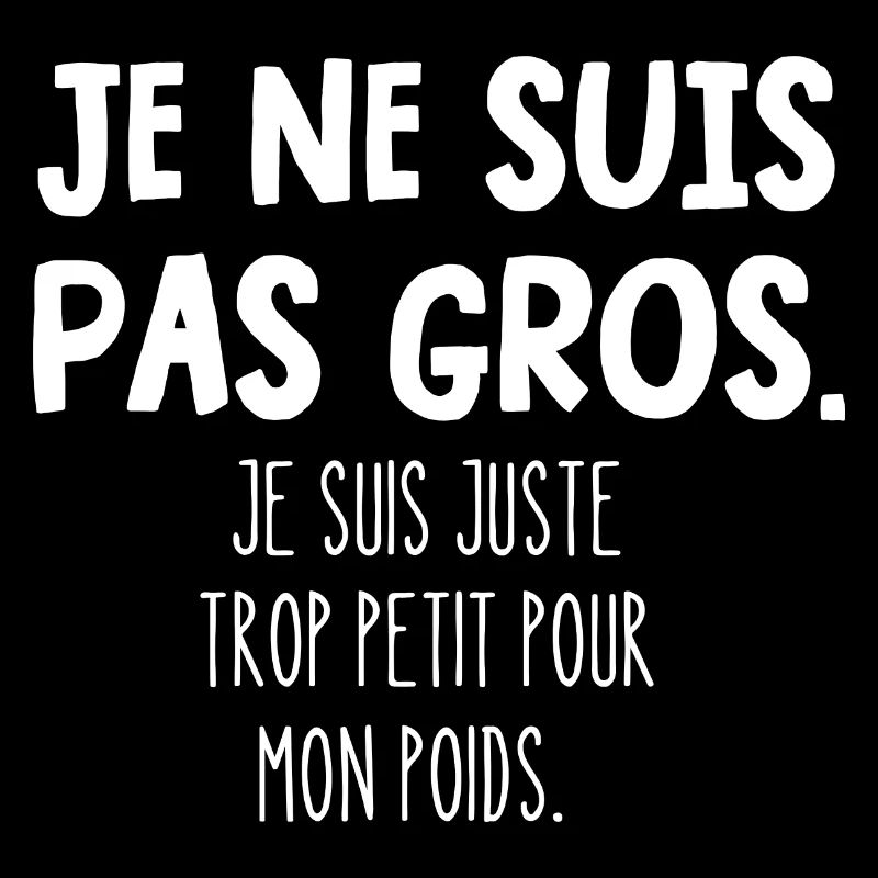 je ne suis pas gros