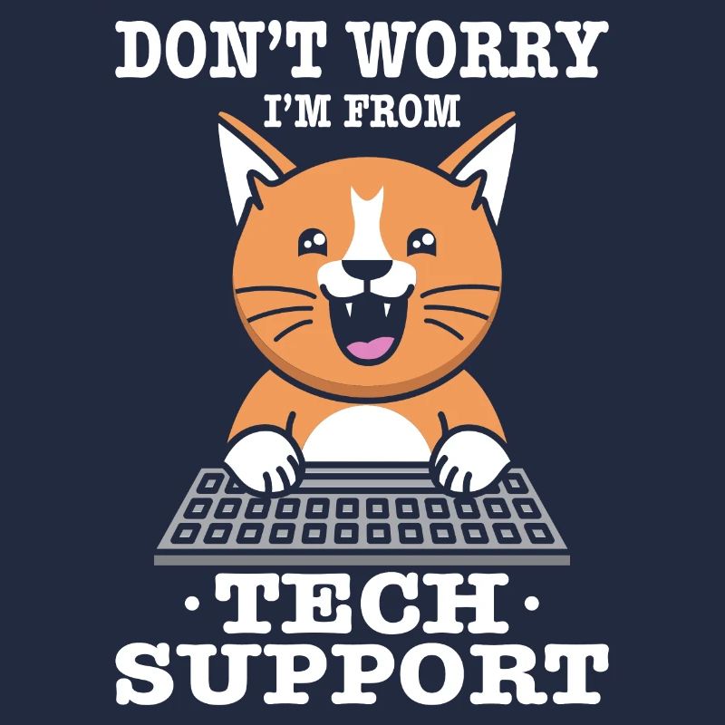 Don't Worry I'm From Tech Support
