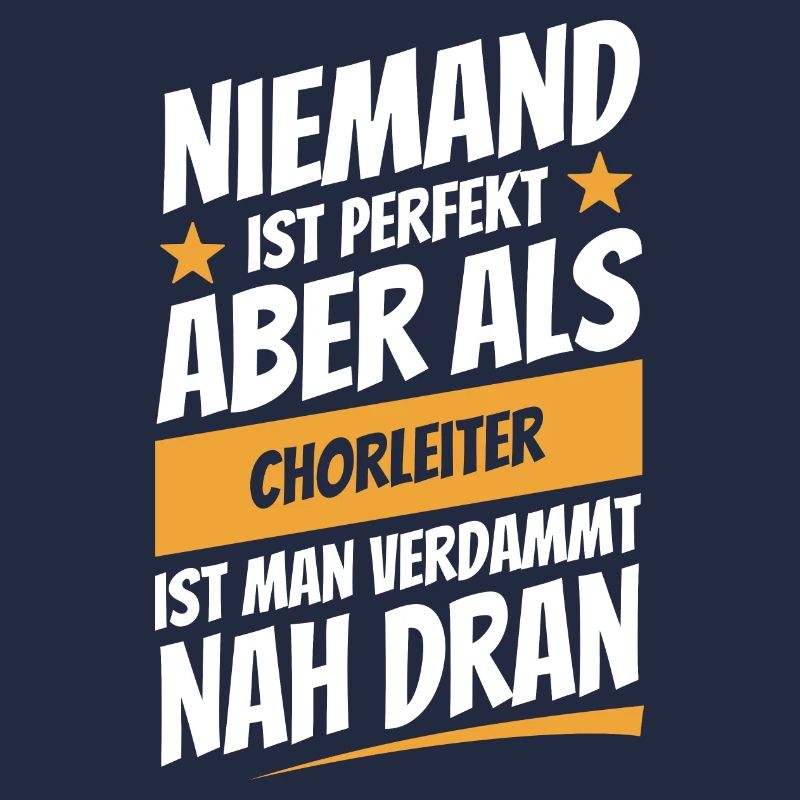 Niemand ist perfekt - Chorleiter - Spruch