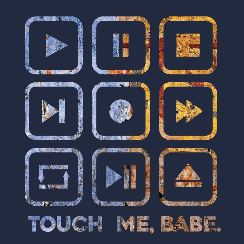 Touch me, babe