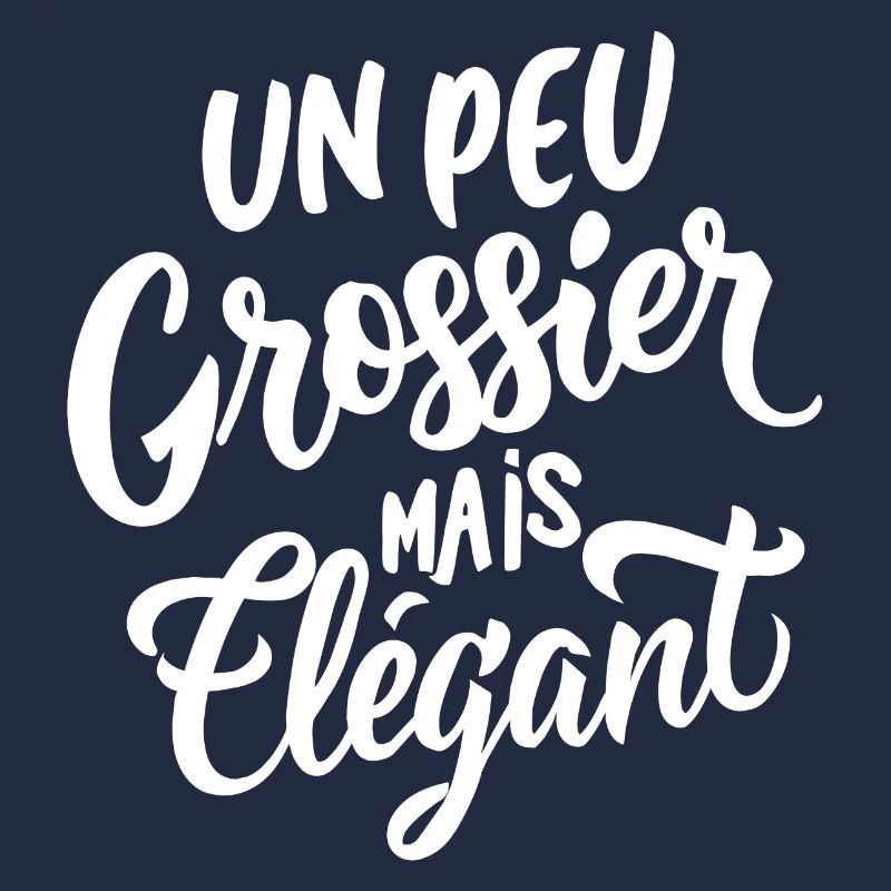 Un peu grossier mais élégant