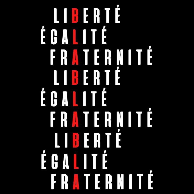 Liberté égalité fraternité bla bla bla