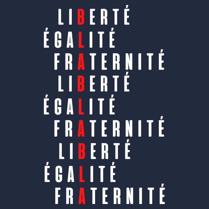 Liberté égalité fraternité bla bla bla