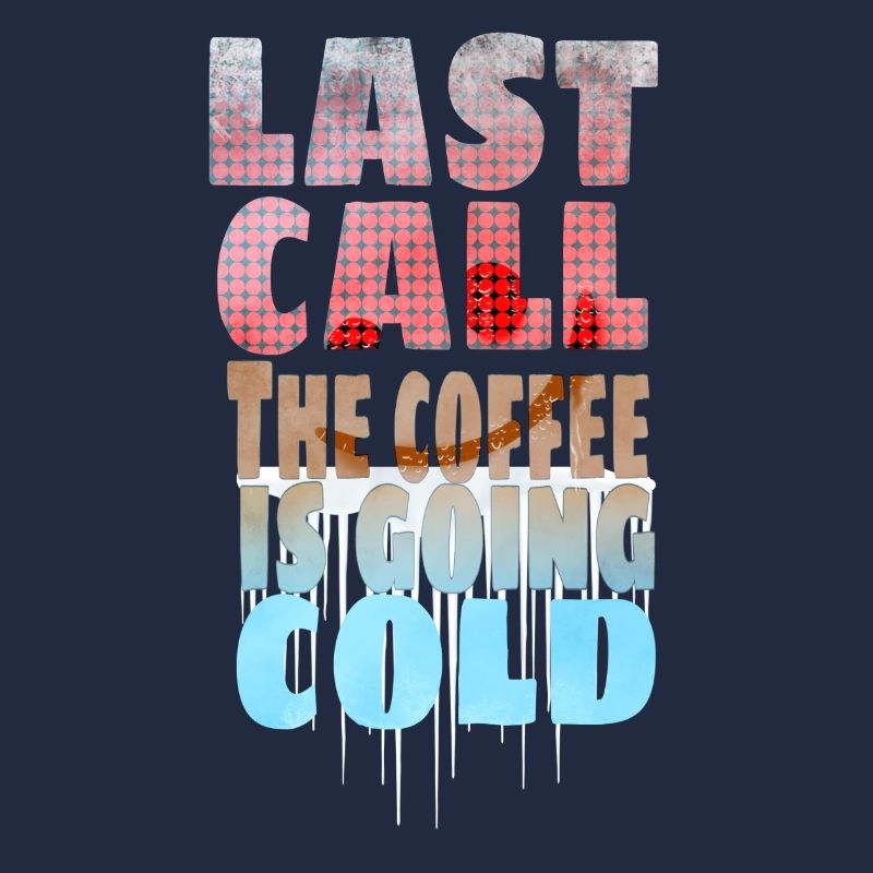 Kaffee Spruch - Last Call