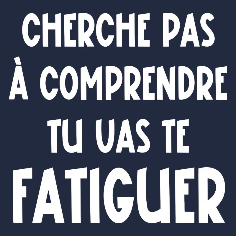 cherche pas à comprendre