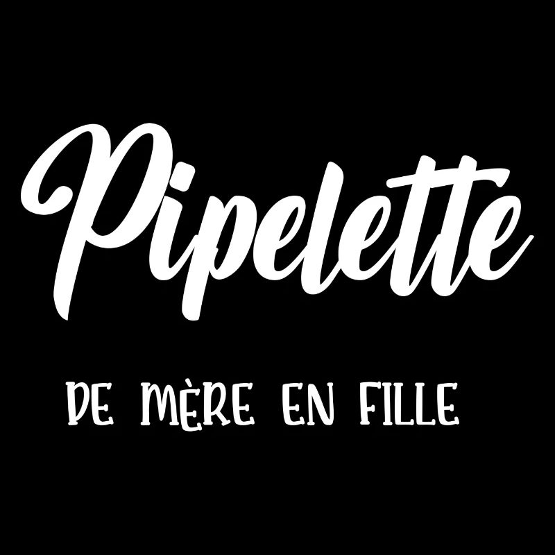 Pipelette de mère en fille