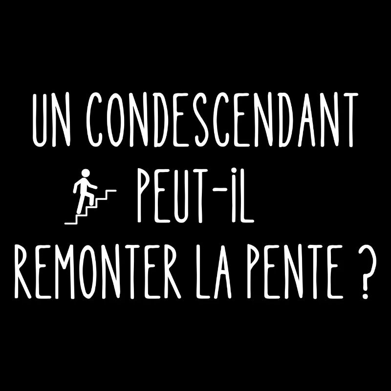 un condescendant peut-il remonter la pente ?