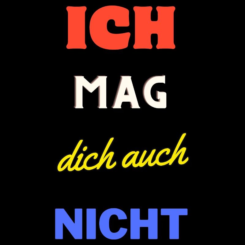 ICH MAG DICH AUCH NICHT Design GESCHENKIDEE