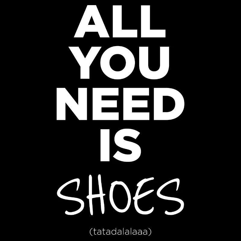 Alles, was Sie brauchen, sind Schuhe
