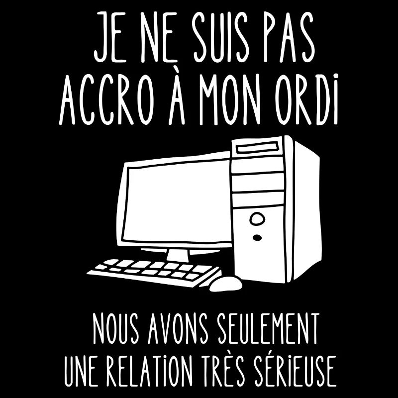 accro à mon ordi