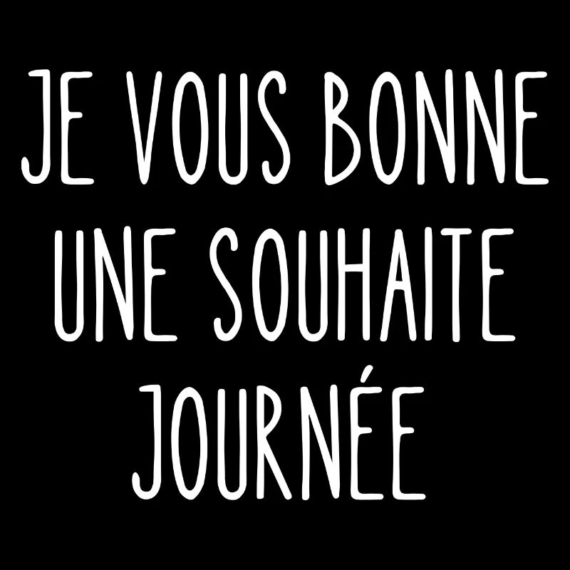 je vous bonne une souhaite journée
