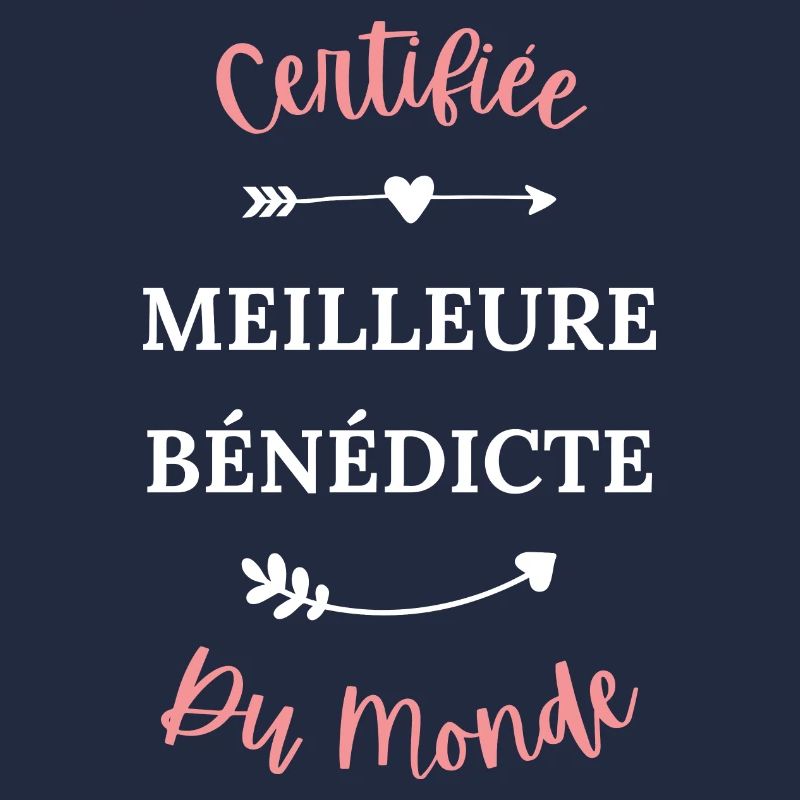 Certifiée meilleure Bénédicte du monde
