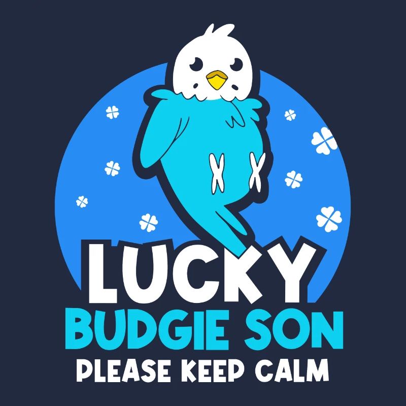 Lucky budgie son - please keep calm