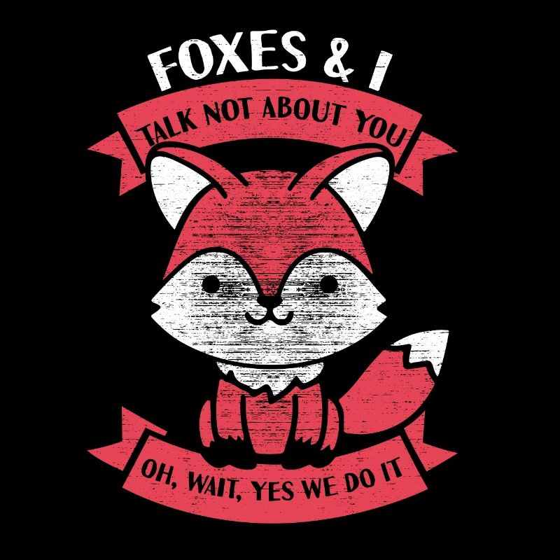 Foxes & I talk not about you