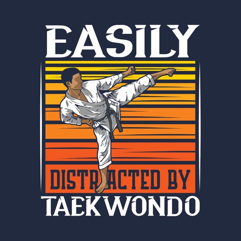 Easily Distracted By Taekwondo