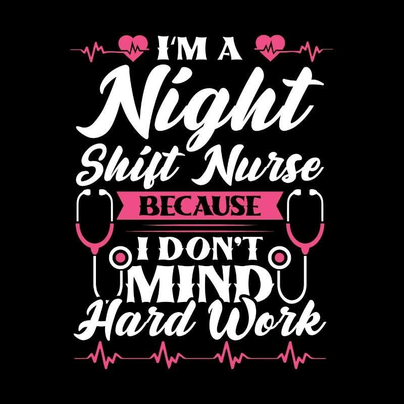 Im a Night Shift Nurse