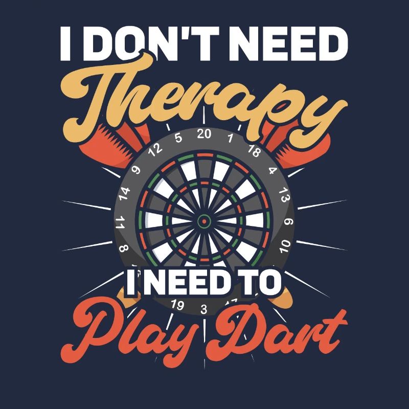 I don't need therapy I need to play dart
